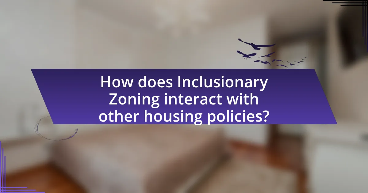 How does Inclusionary Zoning interact with other housing policies?