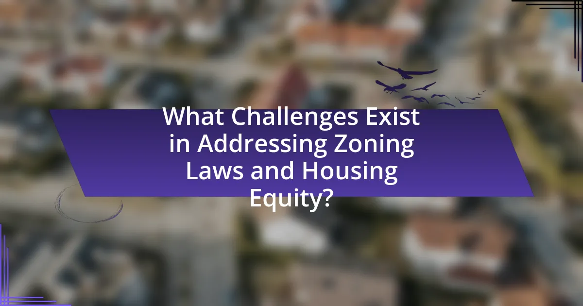 What Challenges Exist in Addressing Zoning Laws and Housing Equity?