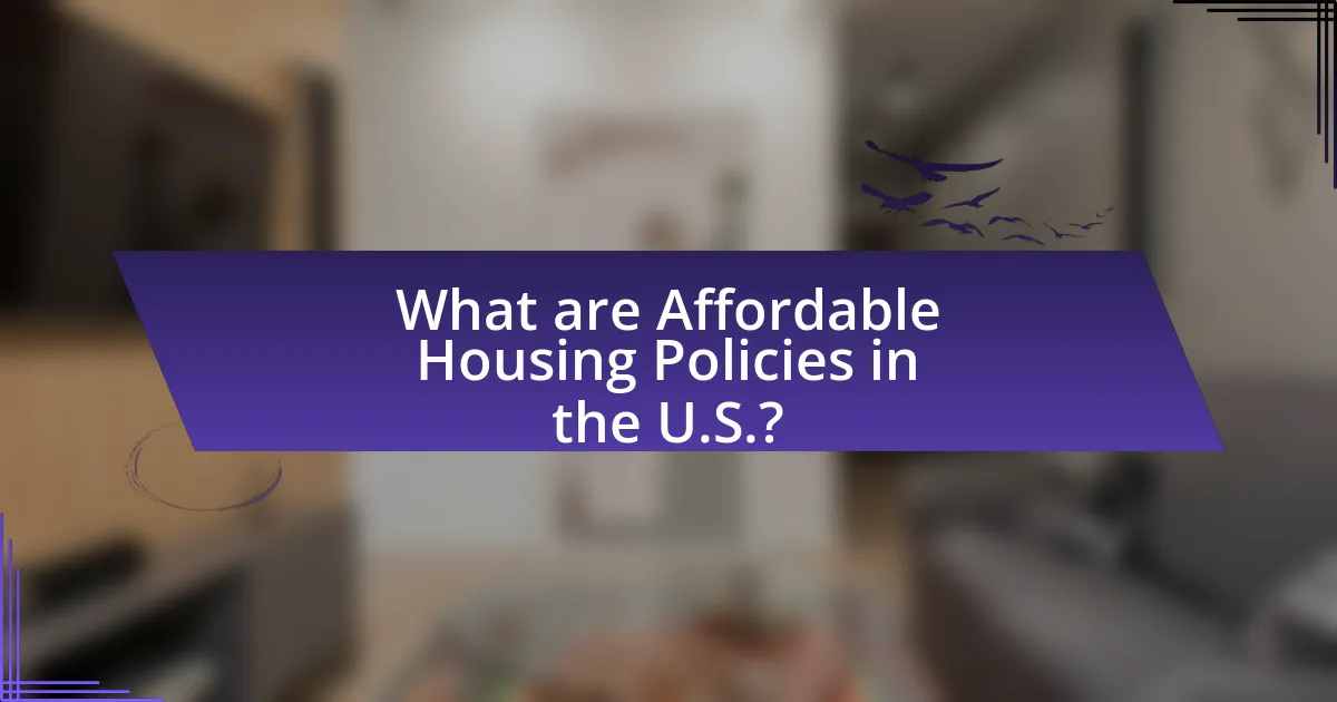 What are Affordable Housing Policies in the U.S.?