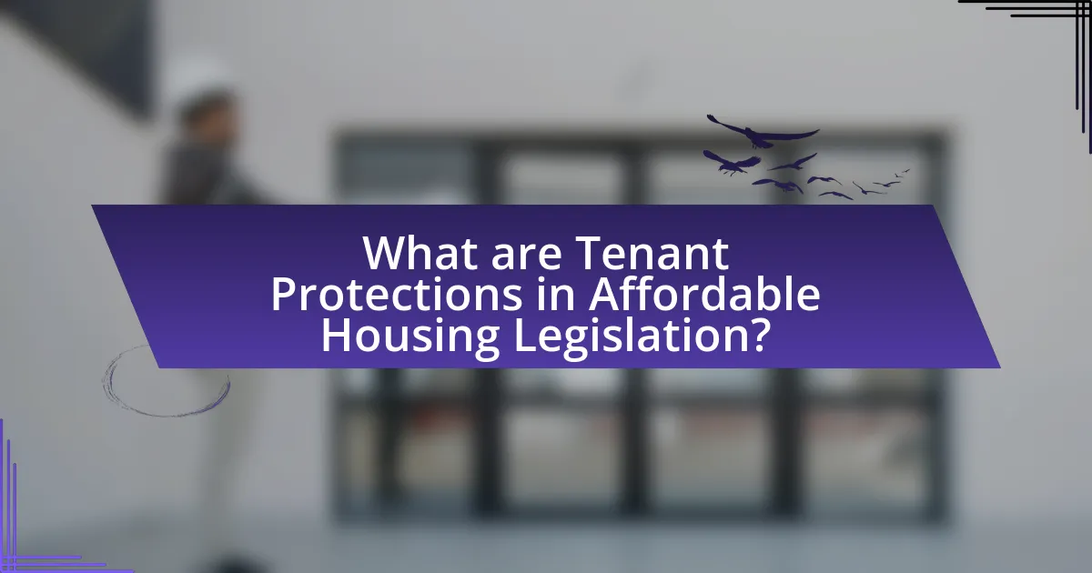 What are Tenant Protections in Affordable Housing Legislation?