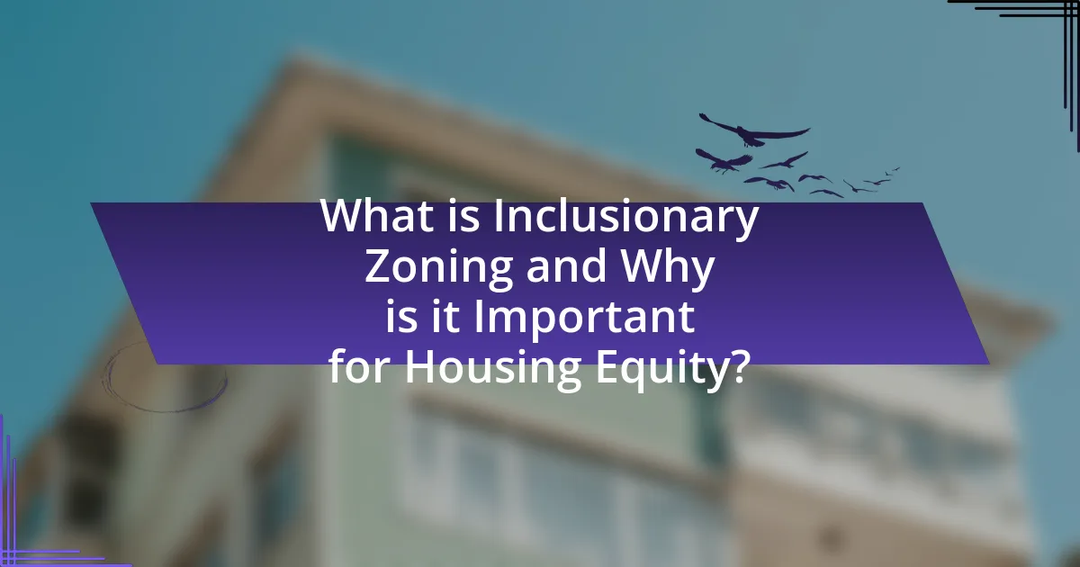 What is Inclusionary Zoning and Why is it Important for Housing Equity?